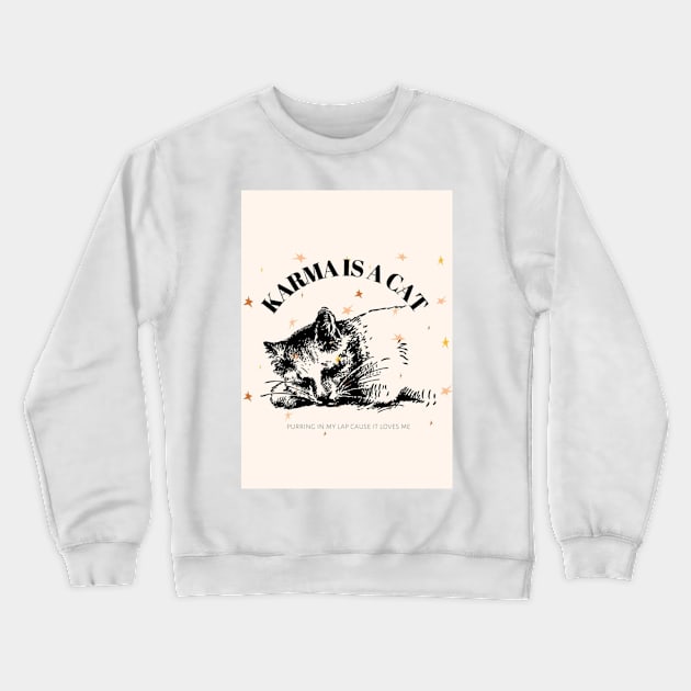 Karma is a Cat Crewneck Sweatshirt by aleajsstuff